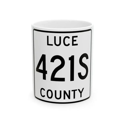 Michigan 421S Luce County (Michigan) (Road Sign) White Coffee Mug 11oz - Go Mug Yourself