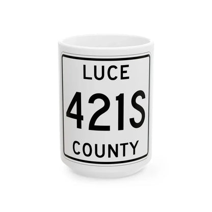 Michigan 421S Luce County (Michigan) (Road Sign) White Coffee Mug 15oz - Go Mug Yourself