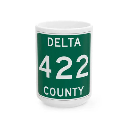 Michigan 422 Delta County (Michigan) (Road Sign) White Coffee Mug 15oz - Go Mug Yourself