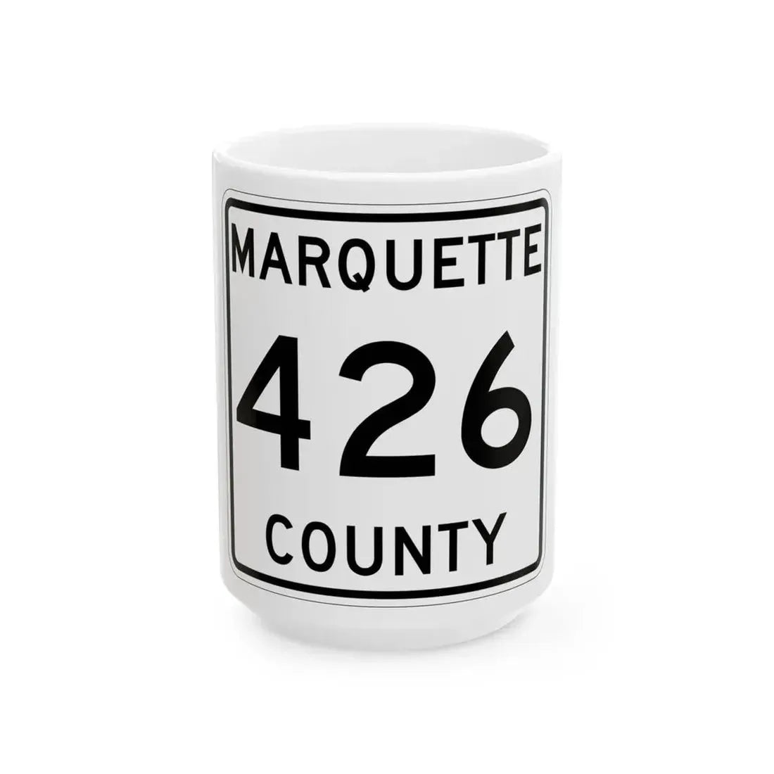Michigan 426 Marquette County (Michigan) (Road Sign) White Coffee Mug 15oz - Go Mug Yourself