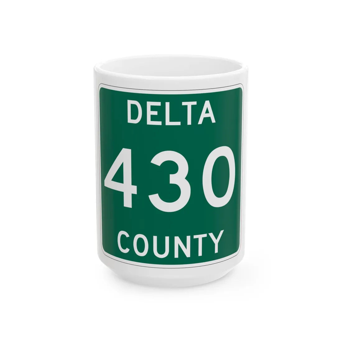 Michigan 430 Delta County (Michigan) (Road Sign) White Coffee Mug 15oz - Go Mug Yourself