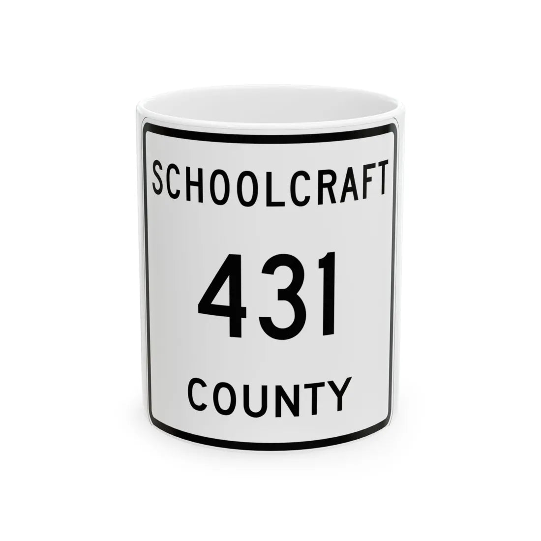 Michigan 431 Schoolcraft County (Michigan) (Road Sign) White Coffee Mug 11oz - Go Mug Yourself