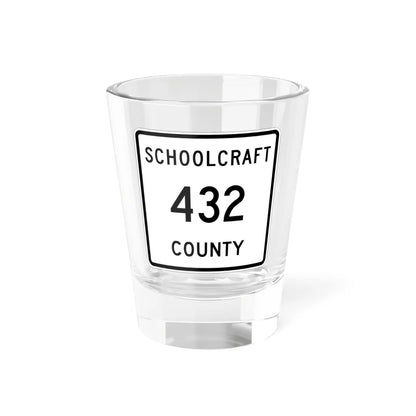 Michigan 432 Schoolcraft County (Michigan) (Road Sign) Shot Glass 1.5oz 1.5oz - Go Mug Yourself