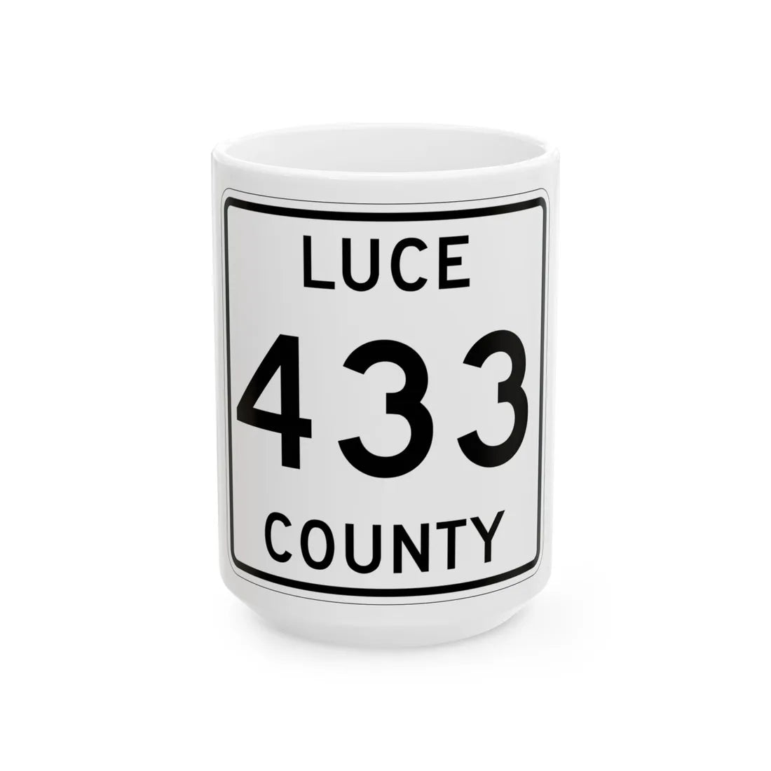 Michigan 433 Luce County (Michigan) (Road Sign) White Coffee Mug 15oz - Go Mug Yourself