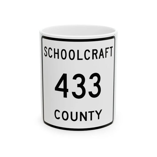 Michigan 433 Schoolcraft County (Michigan) (Road Sign) White Coffee Mug 11oz - Go Mug Yourself