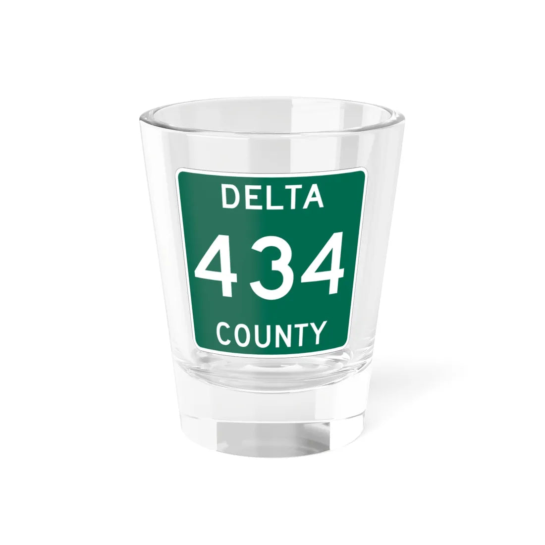 Michigan 434 Delta County (Michigan) (Road Sign) Shot Glass 1.5oz 1.5oz - Go Mug Yourself