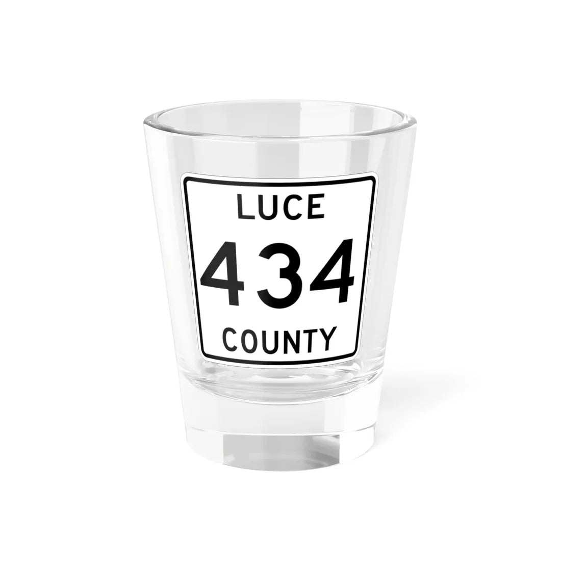 Michigan 434 Luce County (Michigan) (Road Sign) Shot Glass 1.5oz 1.5oz - Go Mug Yourself