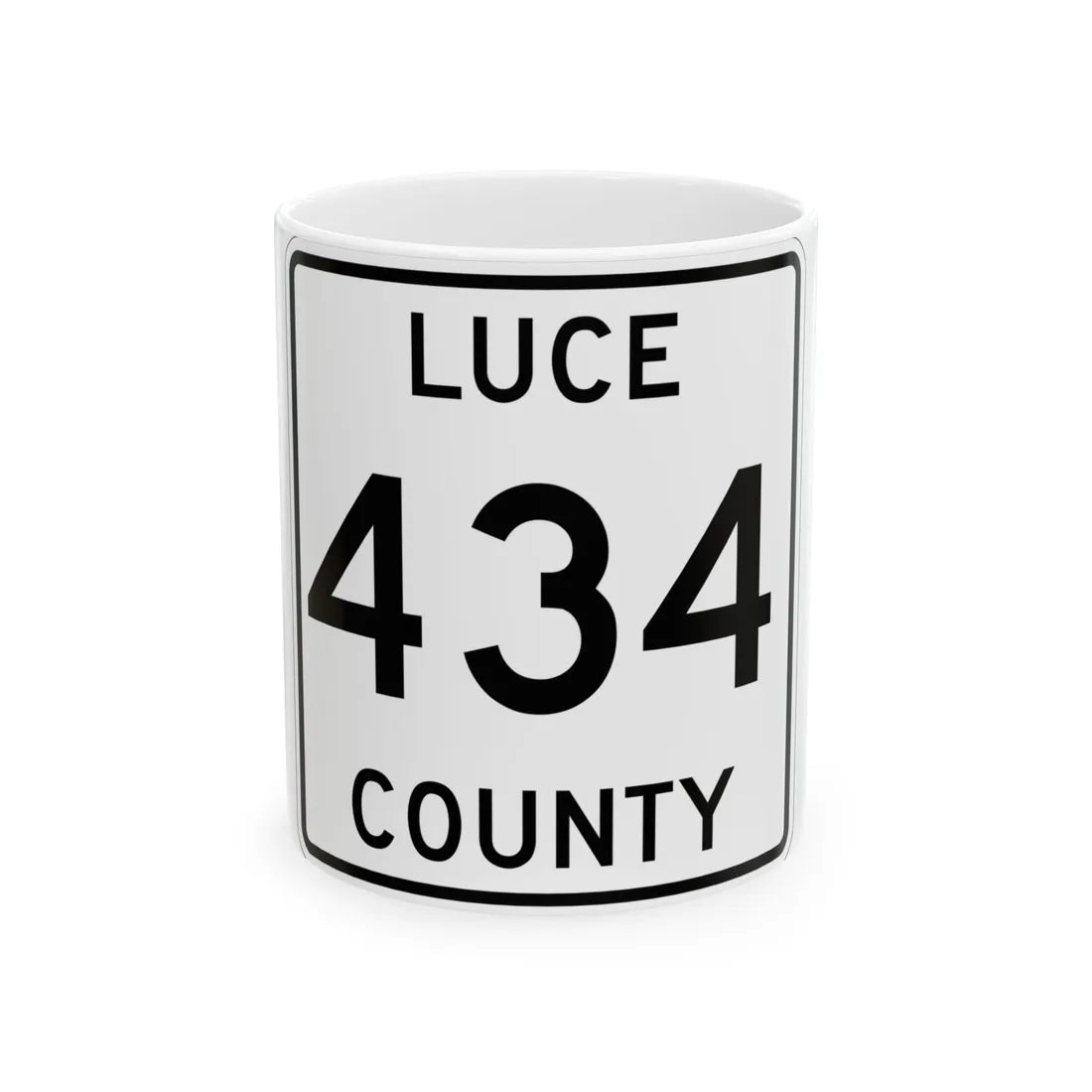 Michigan 434 Luce County (Michigan) (Road Sign) White Coffee Mug 11oz - Go Mug Yourself