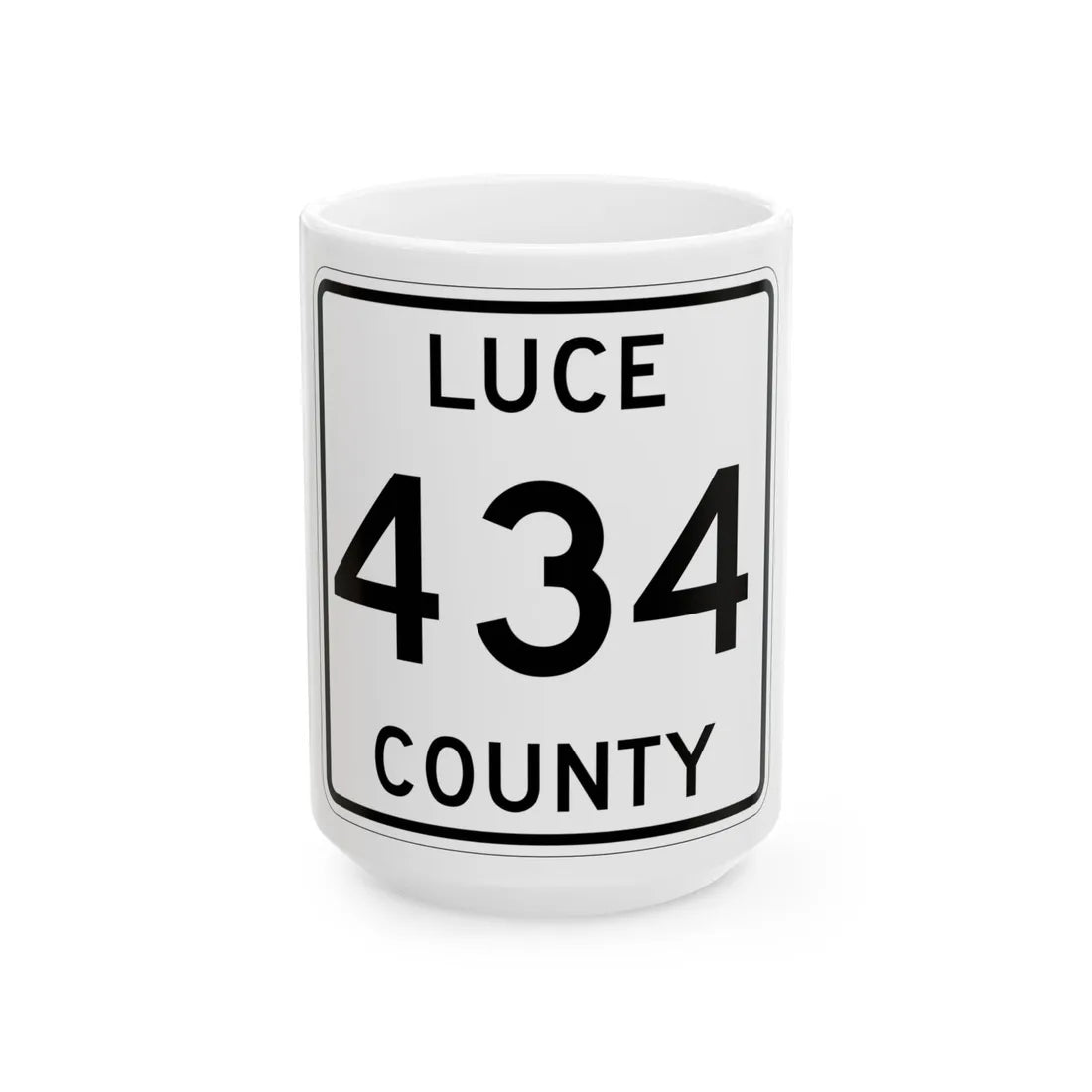 Michigan 434 Luce County (Michigan) (Road Sign) White Coffee Mug 15oz - Go Mug Yourself