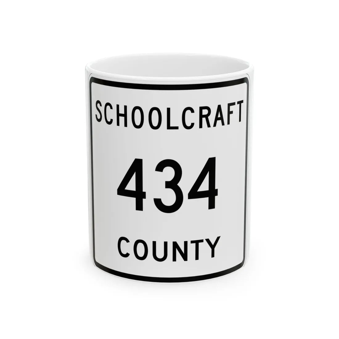 Michigan 434 Schoolcraft County (Michigan) (Road Sign) White Coffee Mug 11oz - Go Mug Yourself