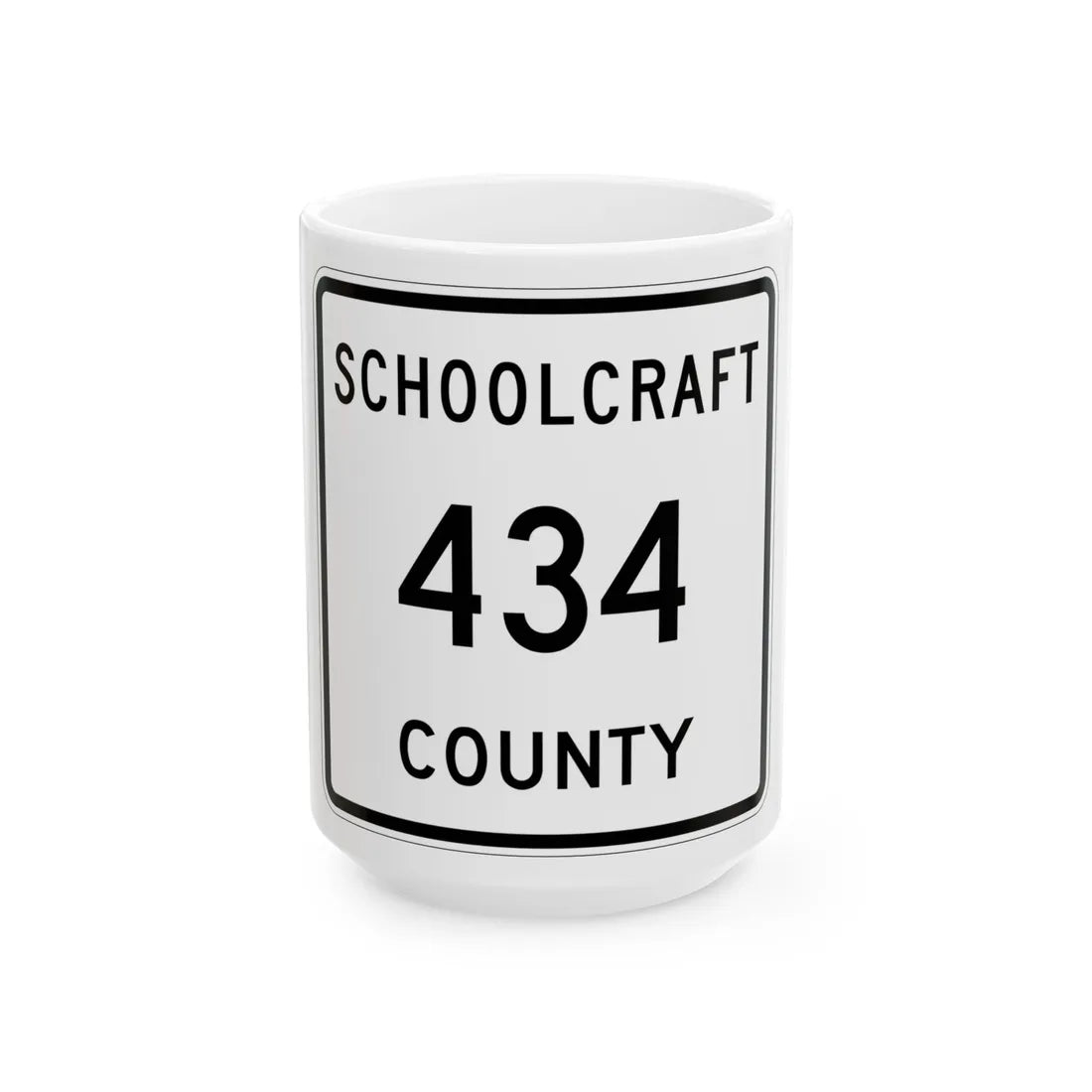 Michigan 434 Schoolcraft County (Michigan) (Road Sign) White Coffee Mug 15oz - Go Mug Yourself