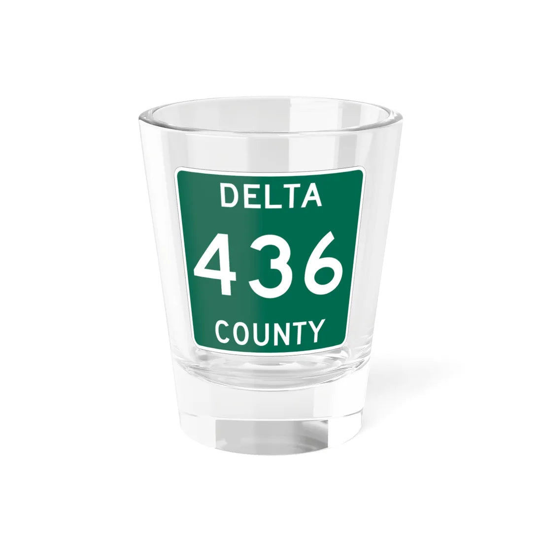 Michigan 436 Delta County (Michigan) (Road Sign) Shot Glass 1.5oz 1.5oz - Go Mug Yourself