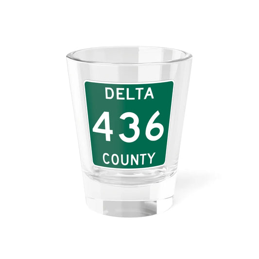 Michigan 436 Delta County (Michigan) (Road Sign) Shot Glass 1.5oz 1.5oz - Go Mug Yourself