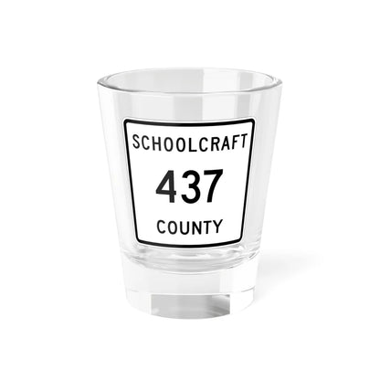 Michigan 437 Schoolcraft County (Michigan) (Road Sign) Shot Glass 1.5oz 1.5oz - Go Mug Yourself