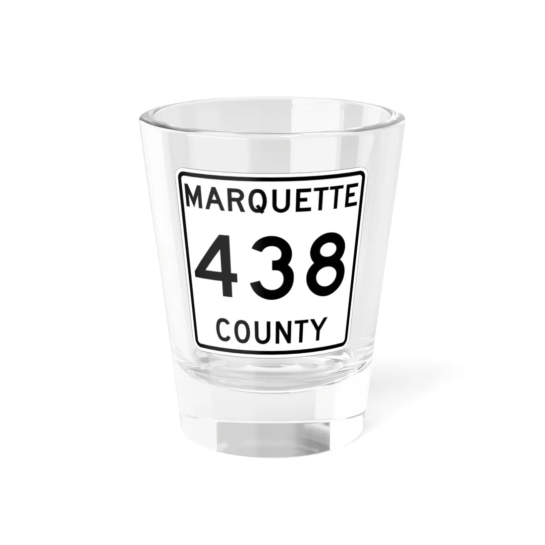 Michigan 438 Marquette County (Michigan) (Road Sign) Shot Glass 1.5oz 1.5oz - Go Mug Yourself