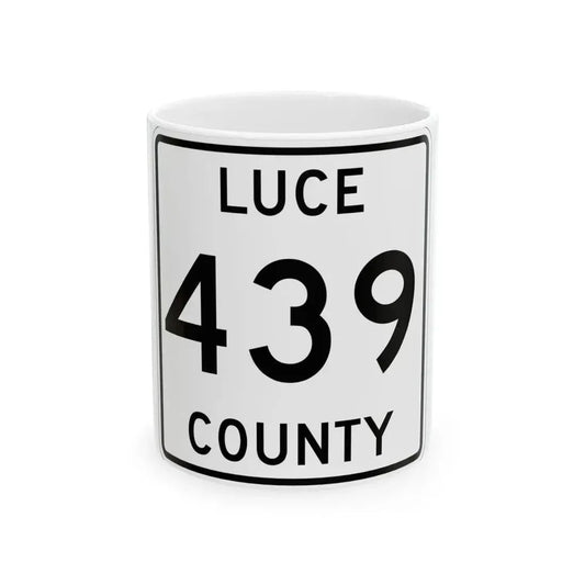 Michigan 439 Luce County (Michigan) (Road Sign) White Coffee Mug 11oz - Go Mug Yourself