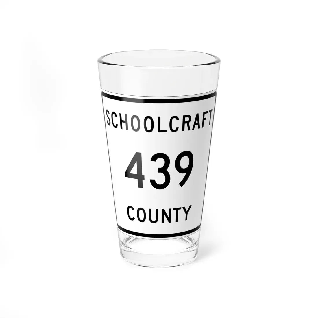 Michigan 439 Schoolcraft County (Michigan) (Road Sign) Pint Glass 16oz 16oz - Go Mug Yourself