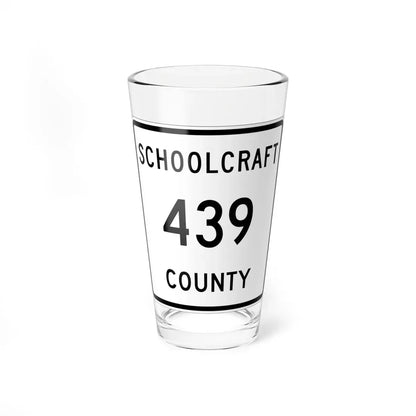 Michigan 439 Schoolcraft County (Michigan) (Road Sign) Pint Glass 16oz 16oz - Go Mug Yourself