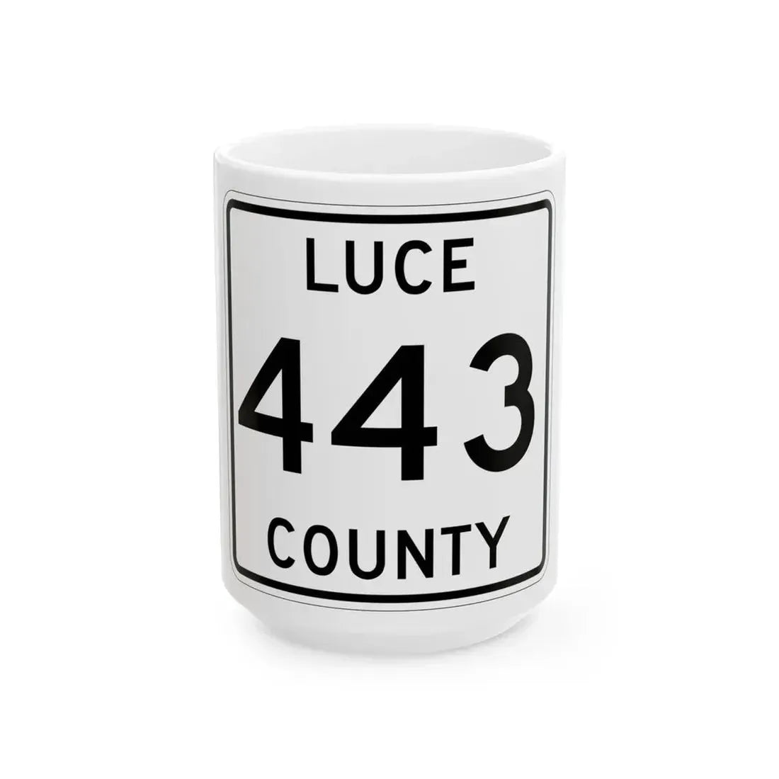 Michigan 443 Luce County (Michigan) (Road Sign) White Coffee Mug 15oz - Go Mug Yourself