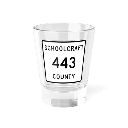 Michigan 443 Schoolcraft County (Michigan) (Road Sign) Shot Glass 1.5oz 1.5oz - Go Mug Yourself