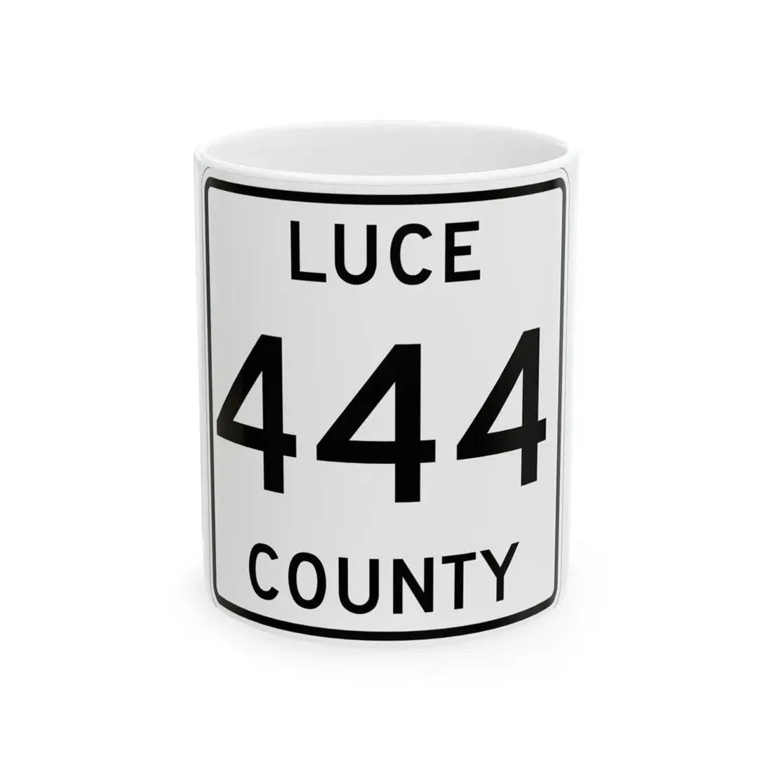 Michigan 444 Luce County (Michigan) (Road Sign) White Coffee Mug 11oz - Go Mug Yourself