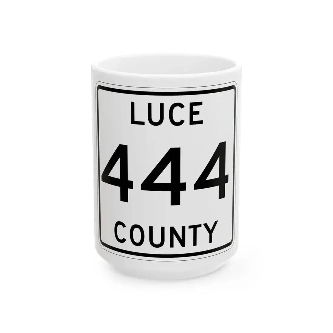 Michigan 444 Luce County (Michigan) (Road Sign) White Coffee Mug 15oz - Go Mug Yourself