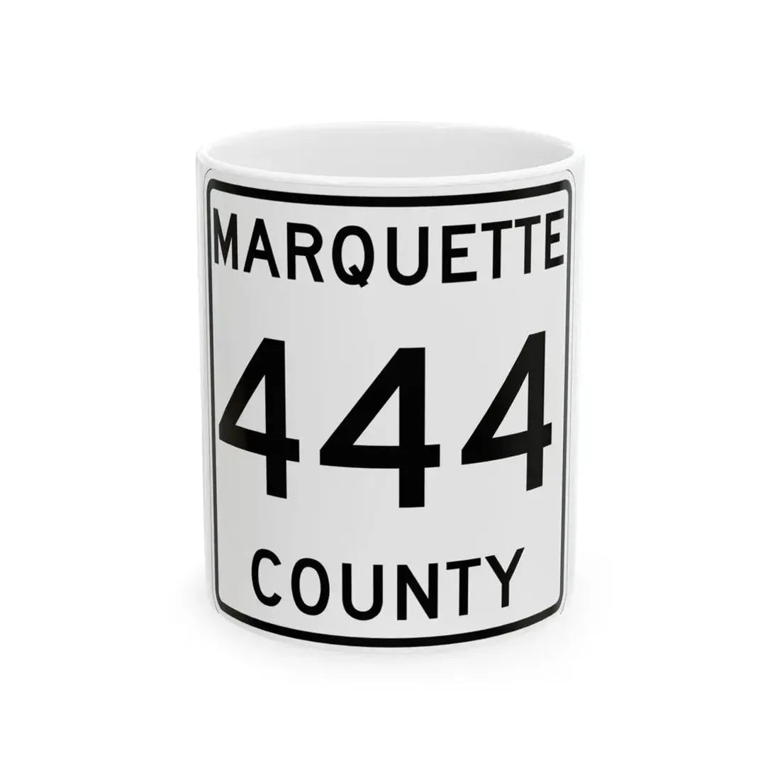 Michigan 444 Marquette County (Michigan) (Road Sign) White Coffee Mug 11oz - Go Mug Yourself