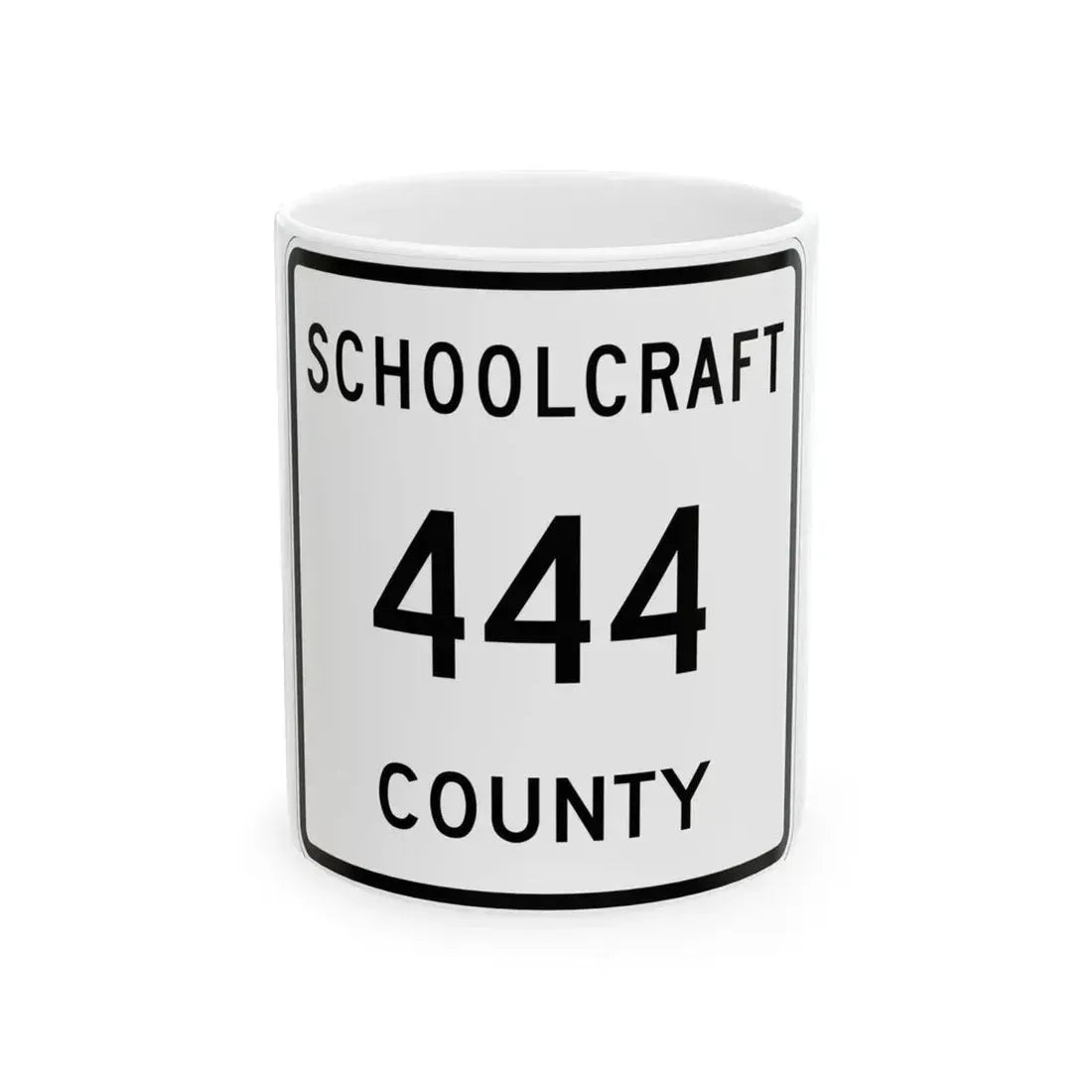 Michigan 444 Schoolcraft County (Michigan) (Road Sign) White Coffee Mug 11oz - Go Mug Yourself