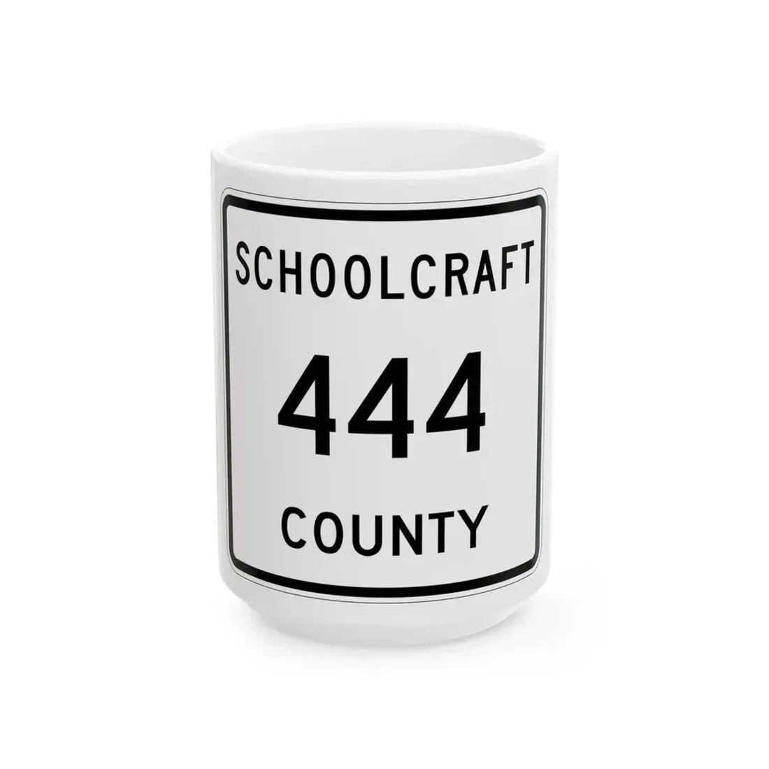Michigan 444 Schoolcraft County (Michigan) (Road Sign) White Coffee Mug 15oz - Go Mug Yourself