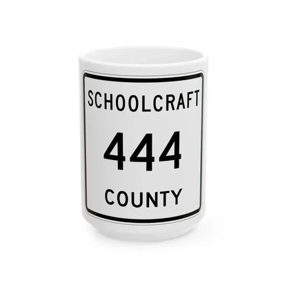 Michigan 444 Schoolcraft County (Michigan) (Road Sign) White Coffee Mug 15oz - Go Mug Yourself