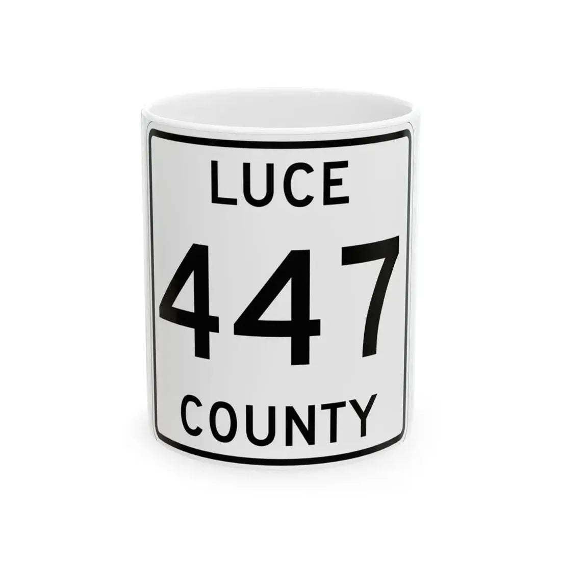 Michigan 447 Luce County (Michigan) (Road Sign) White Coffee Mug 11oz - Go Mug Yourself