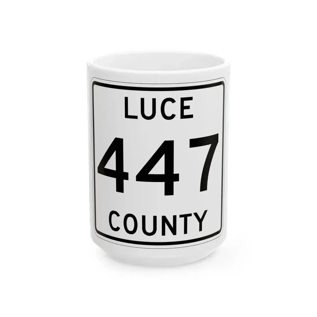 Michigan 447 Luce County (Michigan) (Road Sign) White Coffee Mug 15oz - Go Mug Yourself