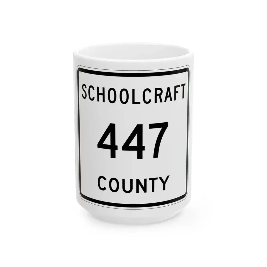 Michigan 447 Schoolcraft County (Michigan) (Road Sign) White Coffee Mug 15oz - Go Mug Yourself