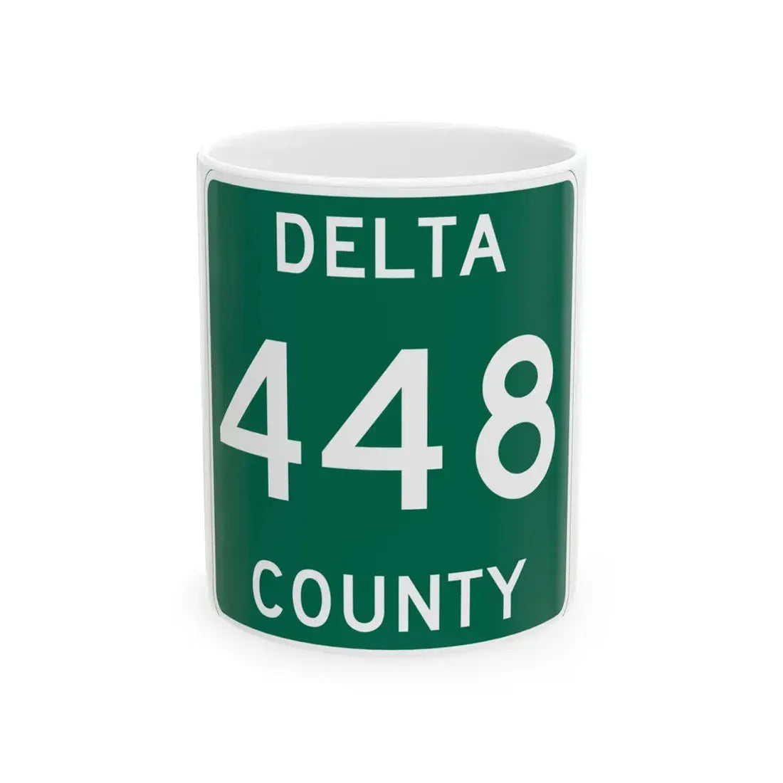 Michigan 448 Delta County (Michigan) (Road Sign) White Coffee Mug 11oz - Go Mug Yourself