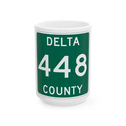Michigan 448 Delta County (Michigan) (Road Sign) White Coffee Mug 15oz - Go Mug Yourself
