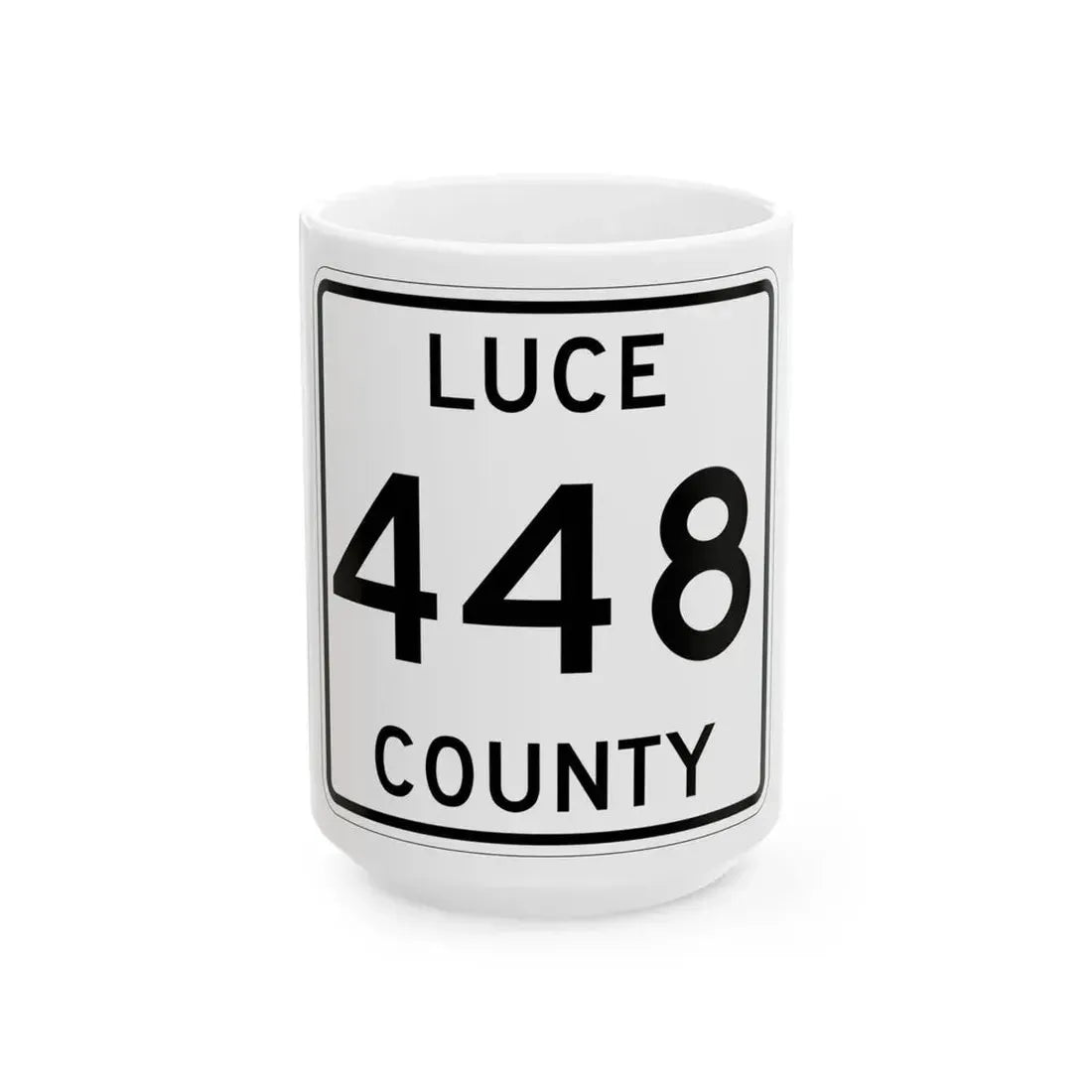 Michigan 448 Luce County (Michigan) (Road Sign) White Coffee Mug 15oz - Go Mug Yourself