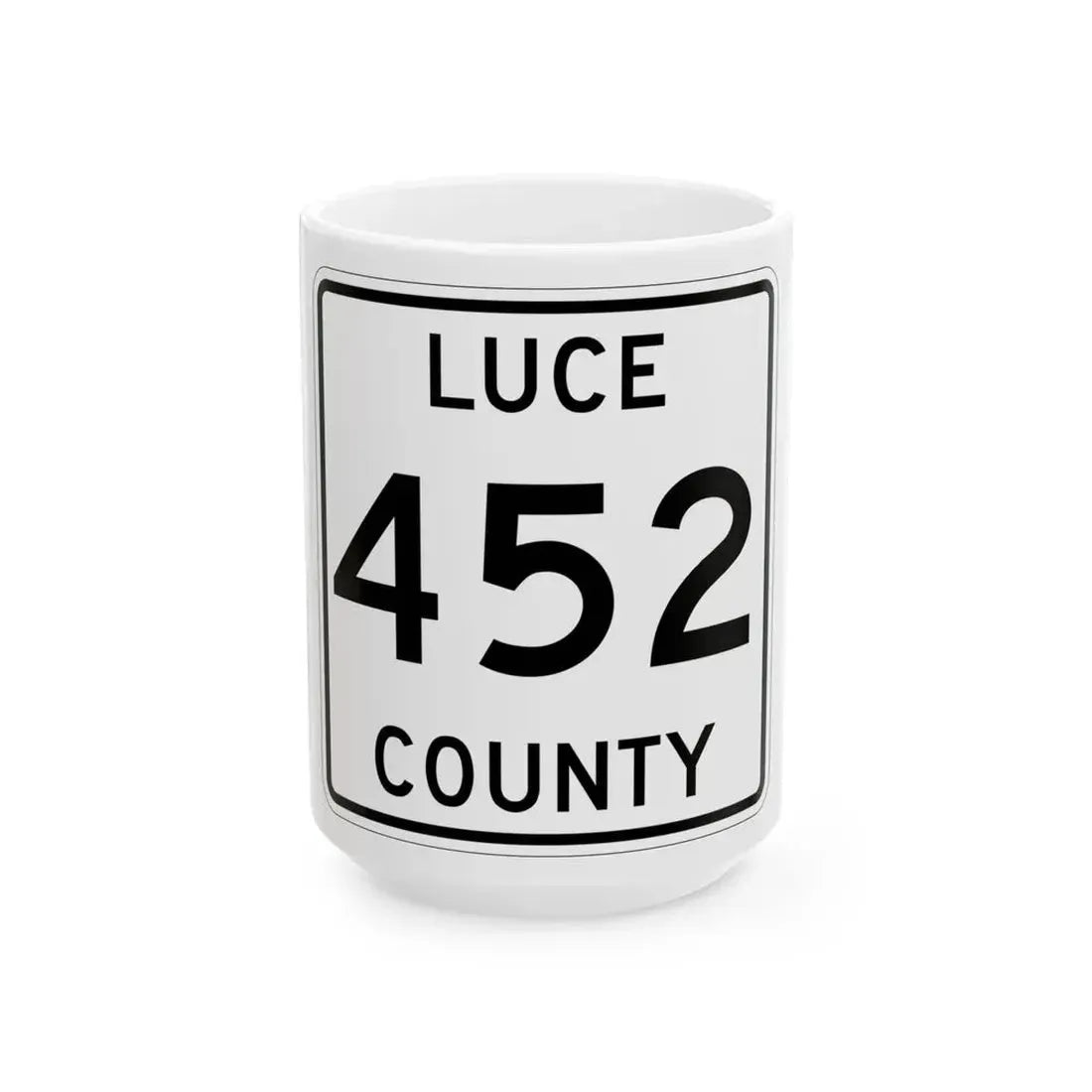 Michigan 452 Luce County (Michigan) (Road Sign) White Coffee Mug 15oz - Go Mug Yourself