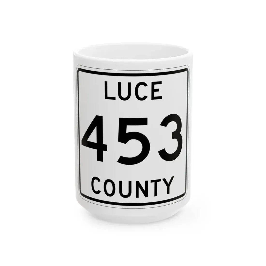 Michigan 453 Luce County (Michigan) (Road Sign) White Coffee Mug 15oz - Go Mug Yourself