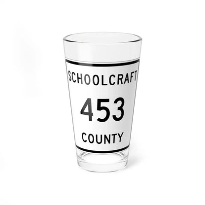 Michigan 453 Schoolcraft County (Michigan) (Road Sign) Pint Glass 16oz 16oz - Go Mug Yourself