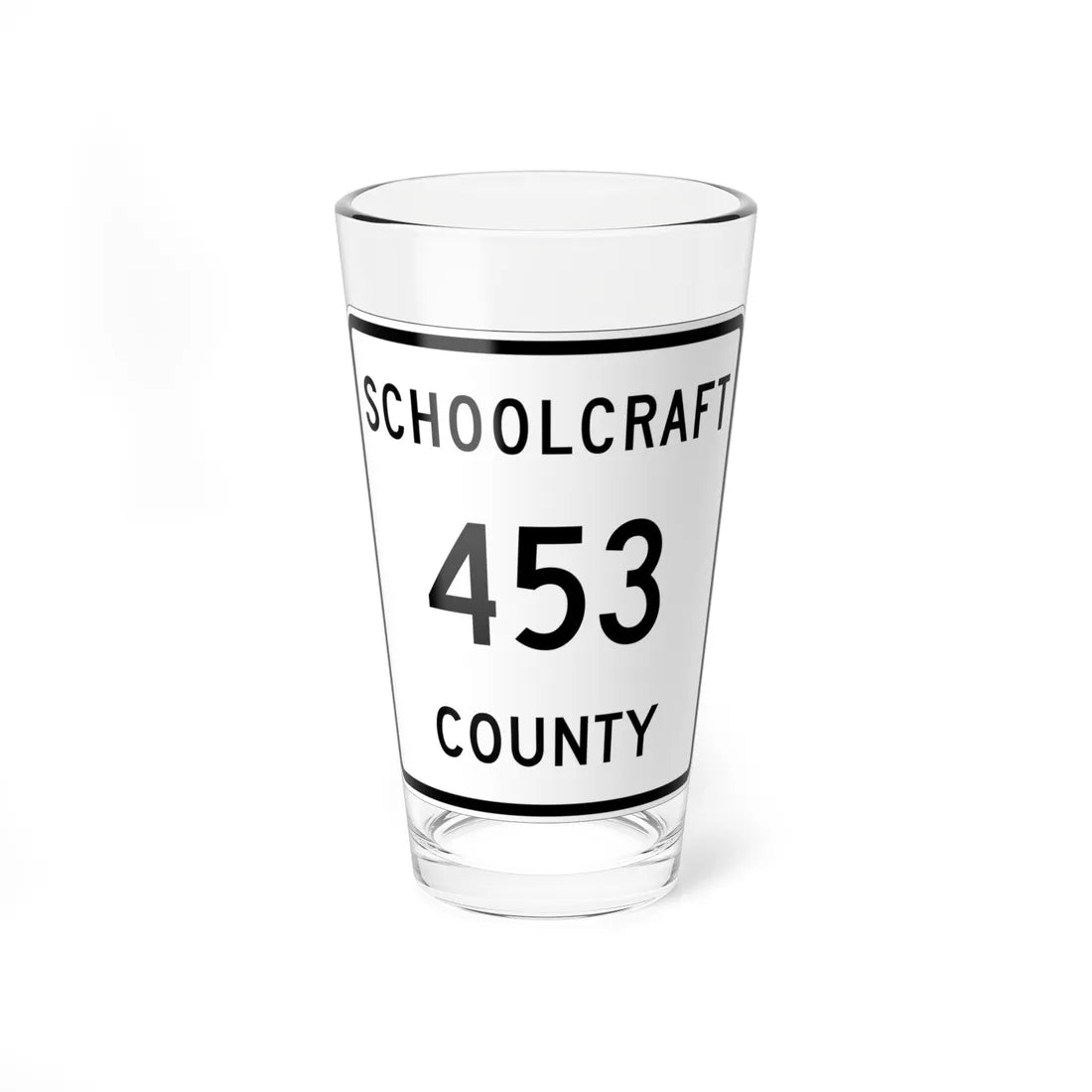 Michigan 453 Schoolcraft County (Michigan) (Road Sign) Pint Glss 16oz 16oz - Go Mug Yourself