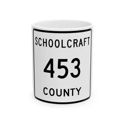Michigan 453 Schoolcraft County (Michigan) (Road Sign) White Coffee Mug 11oz - Go Mug Yourself