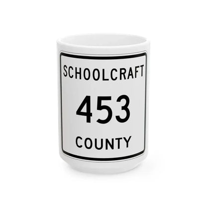 Michigan 453 Schoolcraft County (Michigan) (Road Sign) White Coffee Mug 15oz - Go Mug Yourself