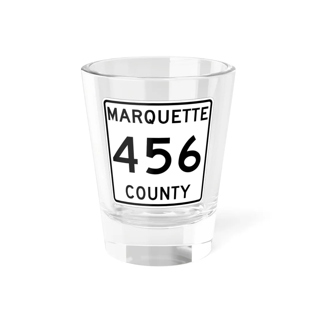 Michigan 456 Marquette County (Michigan) (Road Sign) Shot Glass 1.5oz 1.5oz - Go Mug Yourself