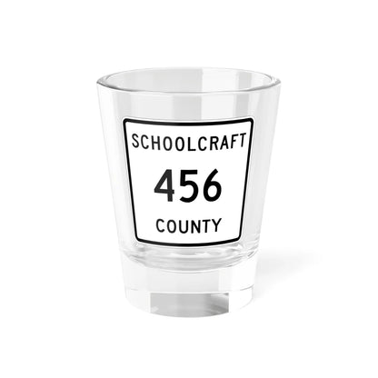 Michigan 456 Schoolcraft County (Michigan) (Road Sign) Shot Glass 1.5oz 1.5oz - Go Mug Yourself