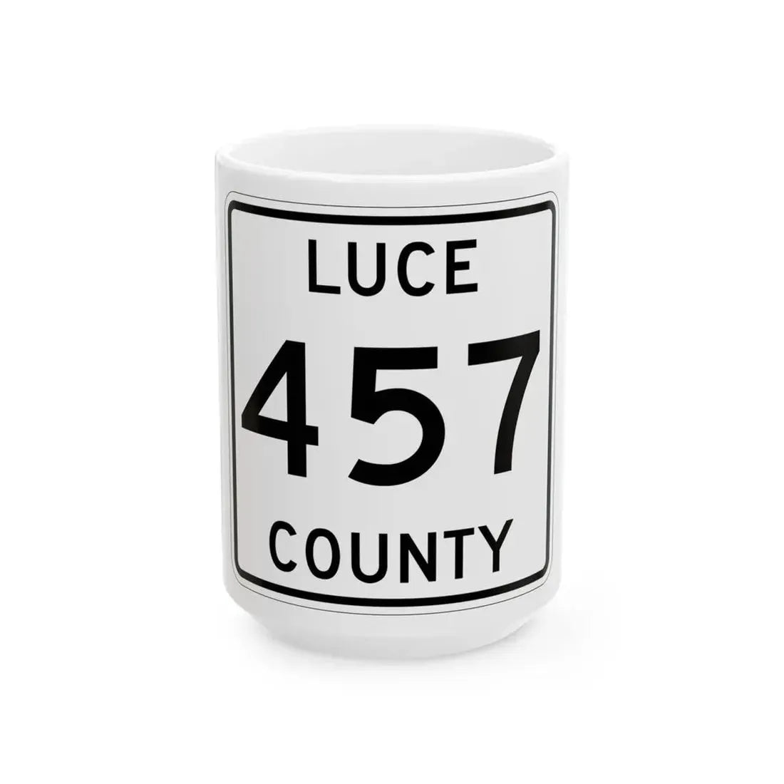 Michigan 457 Luce County (Michigan) (Road Sign) White Coffee Mug 15oz - Go Mug Yourself