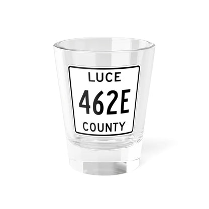 Michigan 462E Luce County (Michigan) (Road Sign) Shot Glass 1.5oz 1.5oz - Go Mug Yourself