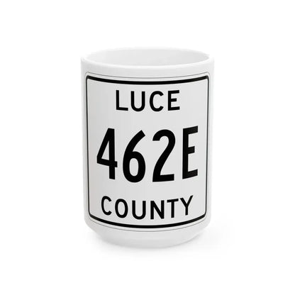 Michigan 462E Luce County (Michigan) (Road Sign) White Coffee Mug 15oz - Go Mug Yourself