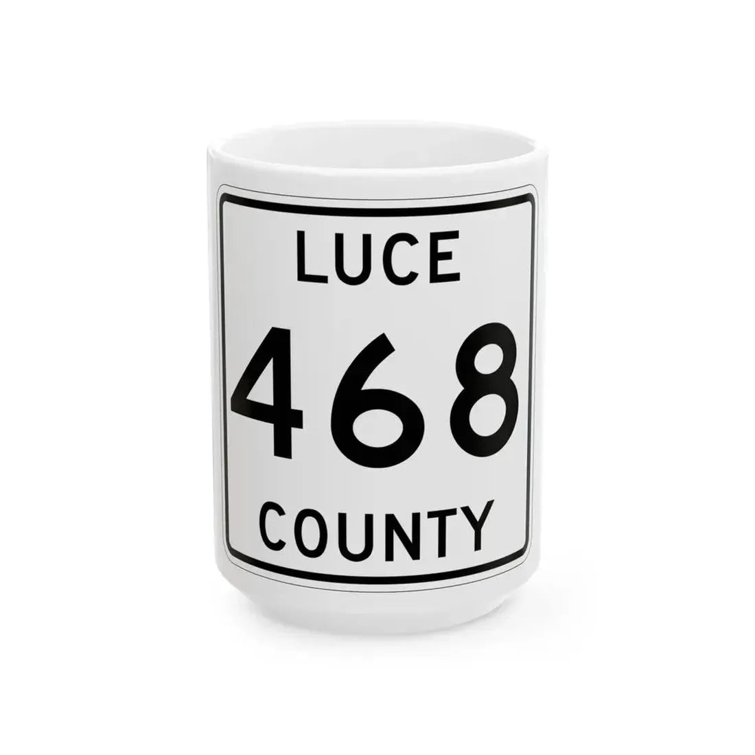 Michigan 468 Luce County (Michigan) (Road Sign) White Coffee Mug 15oz - Go Mug Yourself