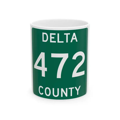 Michigan 472 Delta County (Michigan) (Road Sign) White Coffee Mug 11oz - Go Mug Yourself