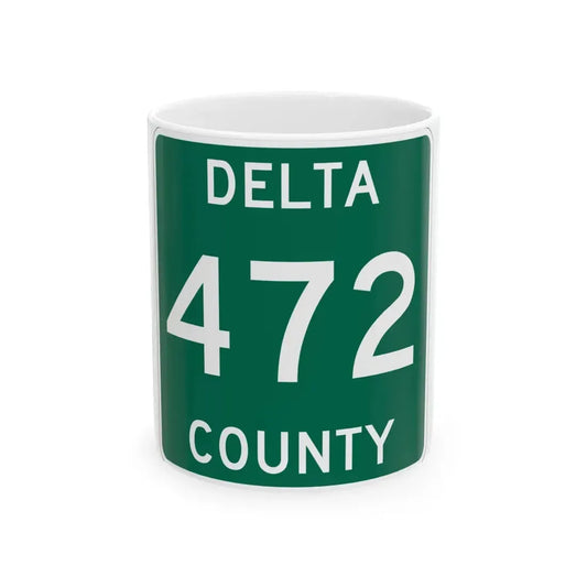 Michigan 472 Delta County (Michigan) (Road Sign) White Coffee Mug 11oz - Go Mug Yourself